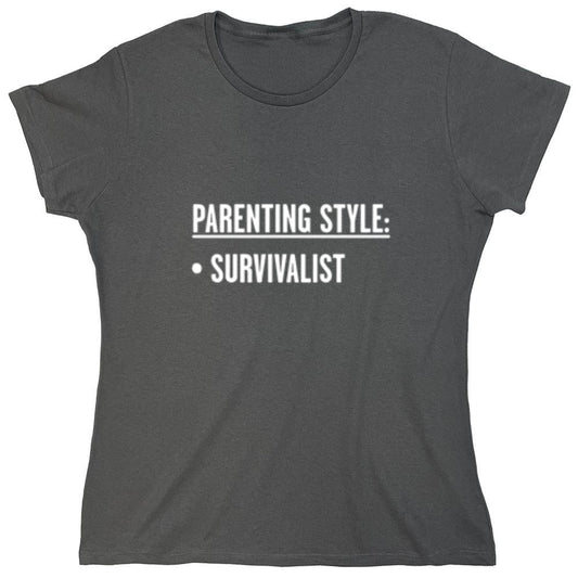 Funny T-Shirts design "Parenting Style: Survivalist - Womens"