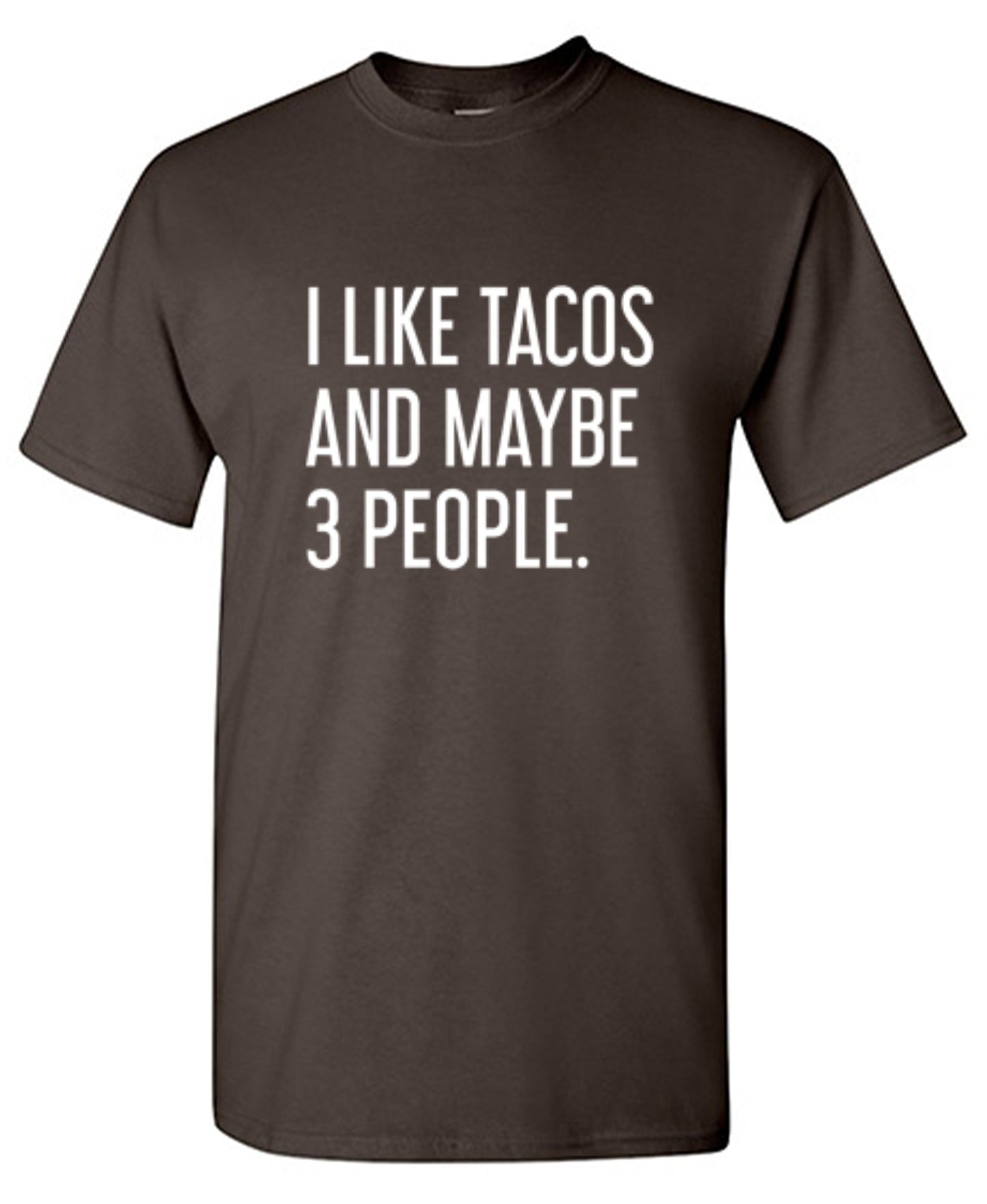 Funny T-Shirts design "I Like Tacos And Maybe 3 People."