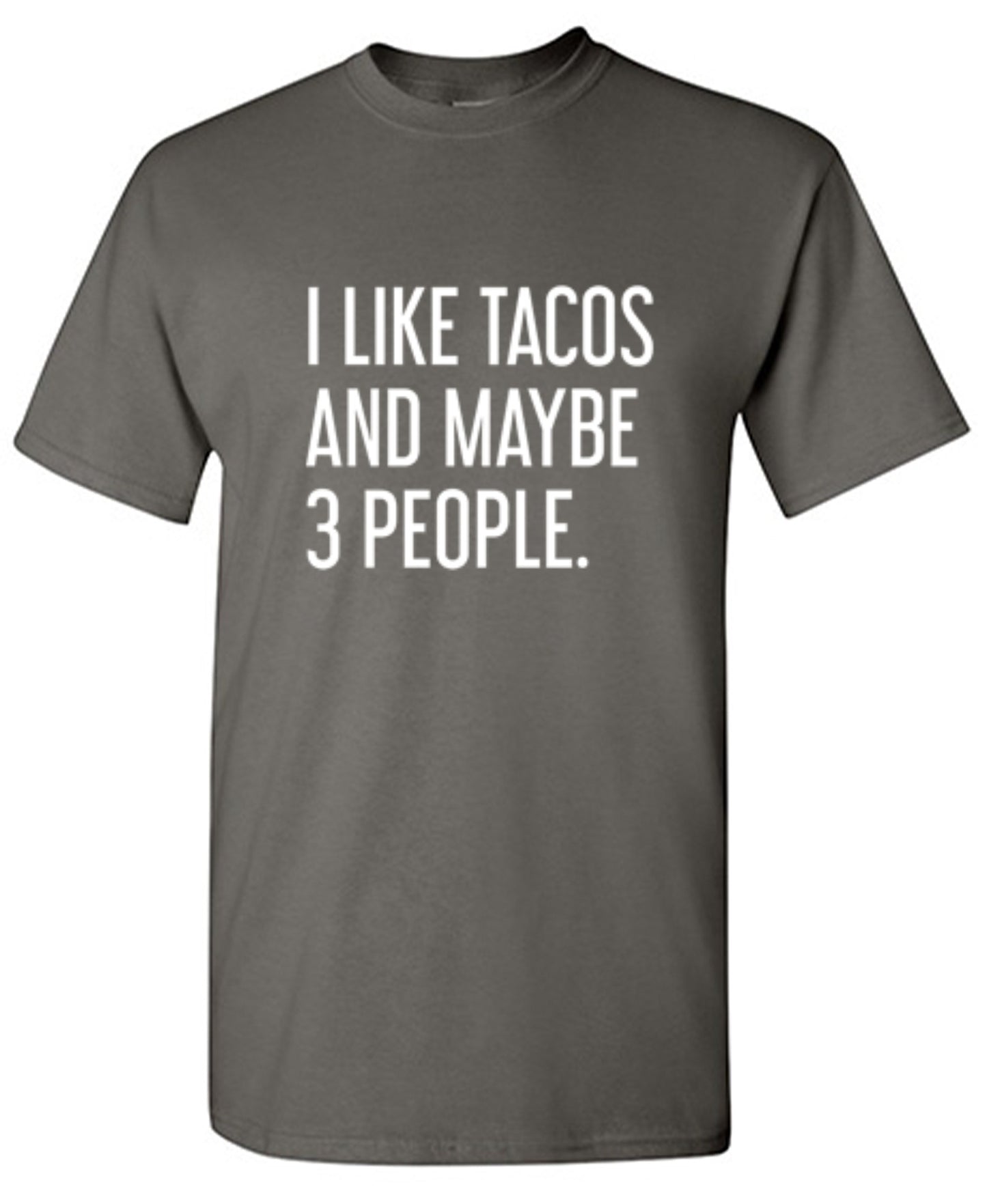 Funny T-Shirts design "I Like Tacos And Maybe 3 People."