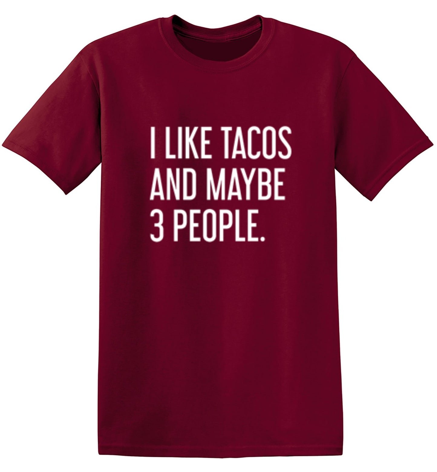 Funny T-Shirts design "I Like Tacos And Maybe 3 People."