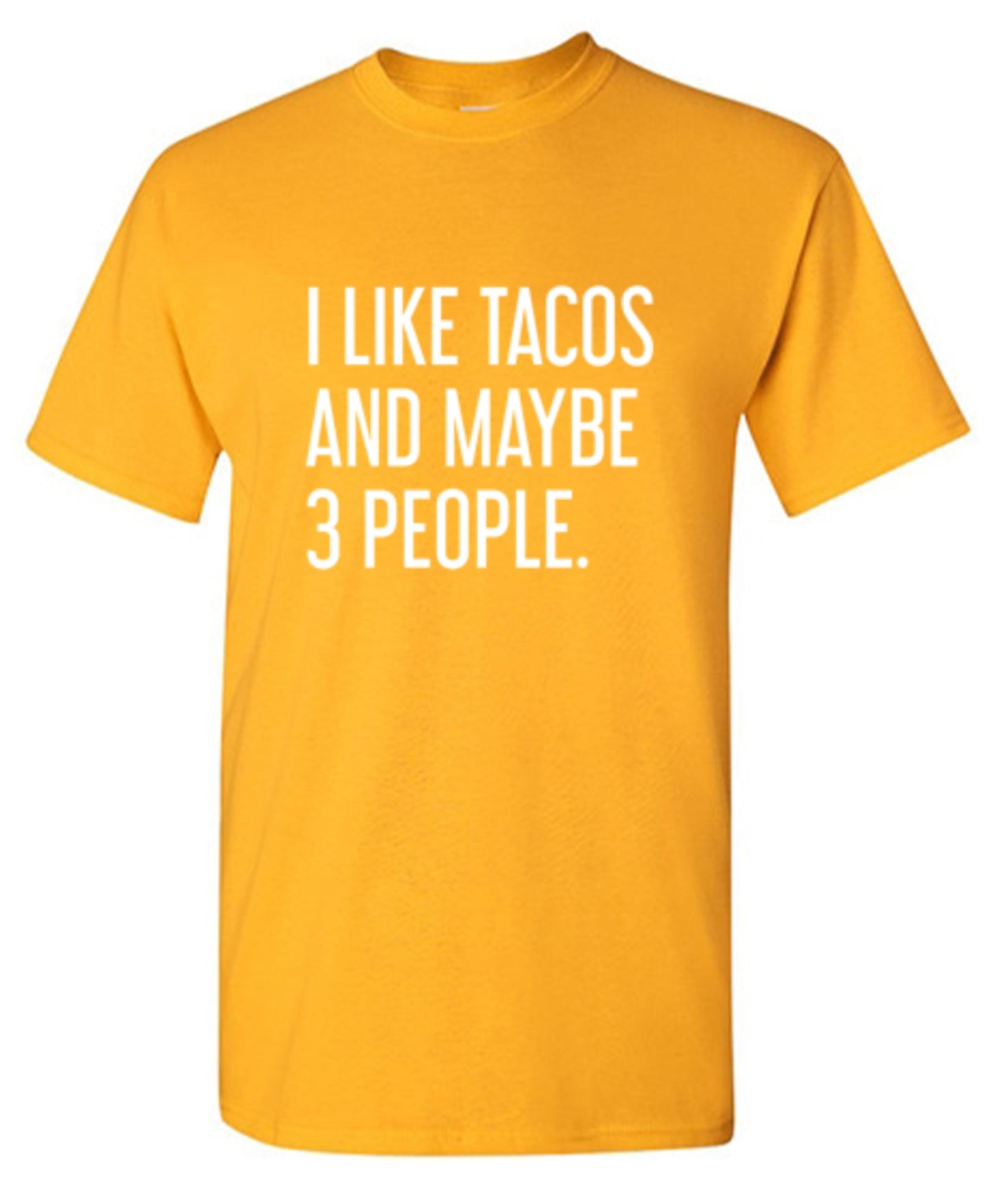 Funny T-Shirts design "I Like Tacos And Maybe 3 People."