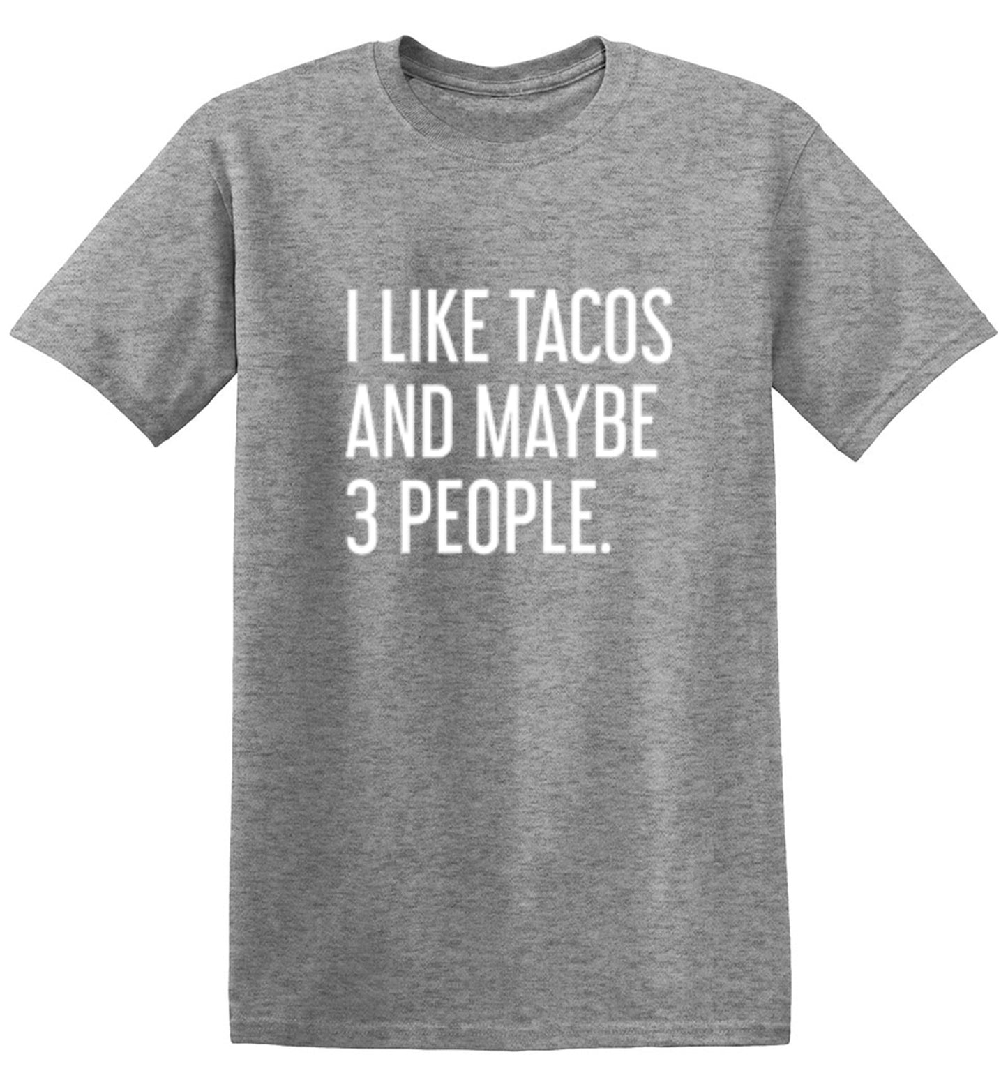 Funny T-Shirts design "I Like Tacos And Maybe 3 People."