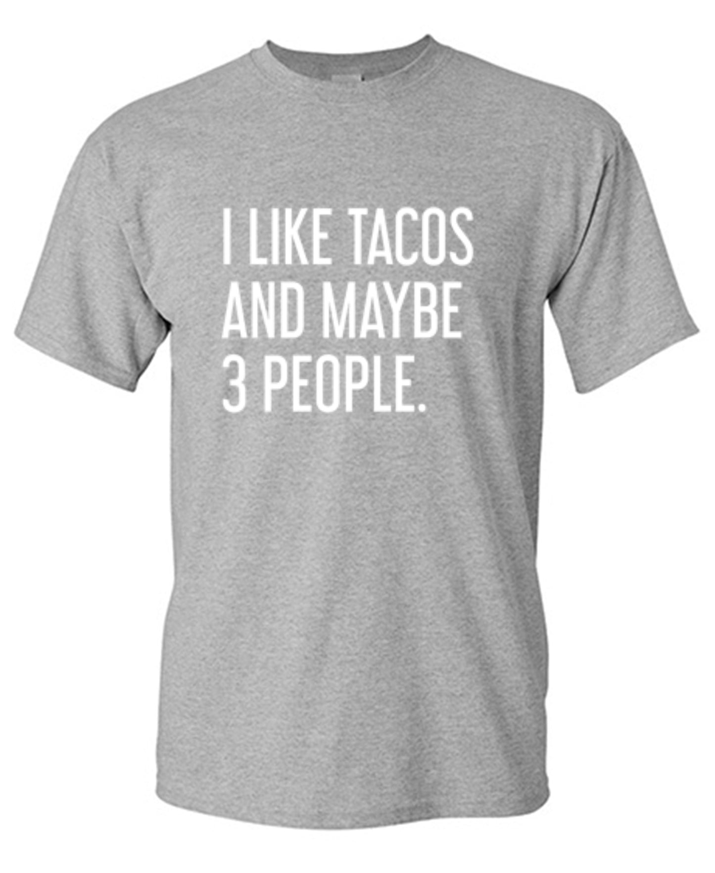 Funny T-Shirts design "I Like Tacos And Maybe 3 People."
