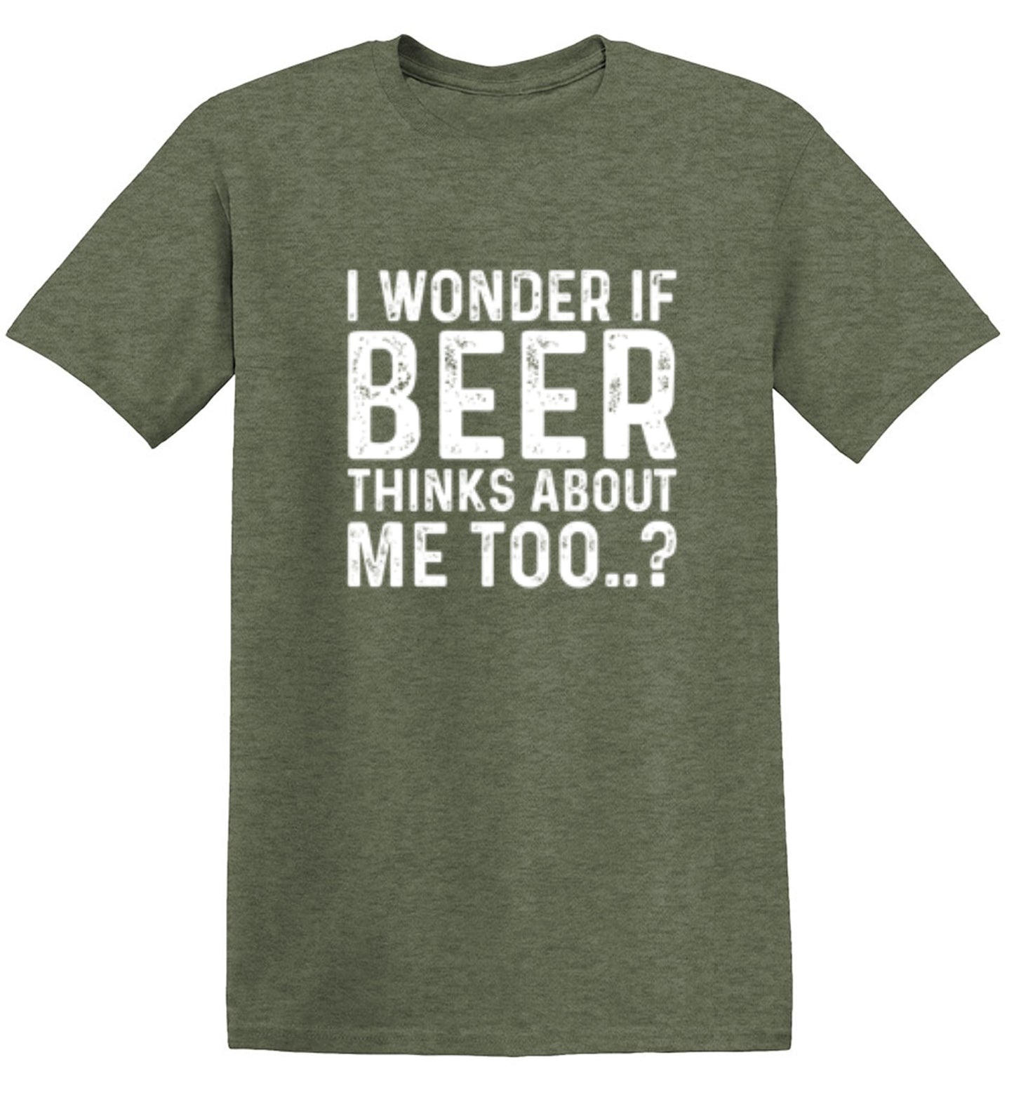 Funny T-Shirts design "I Wonder If Beer Thinks About Me Too..? T-Shirt"