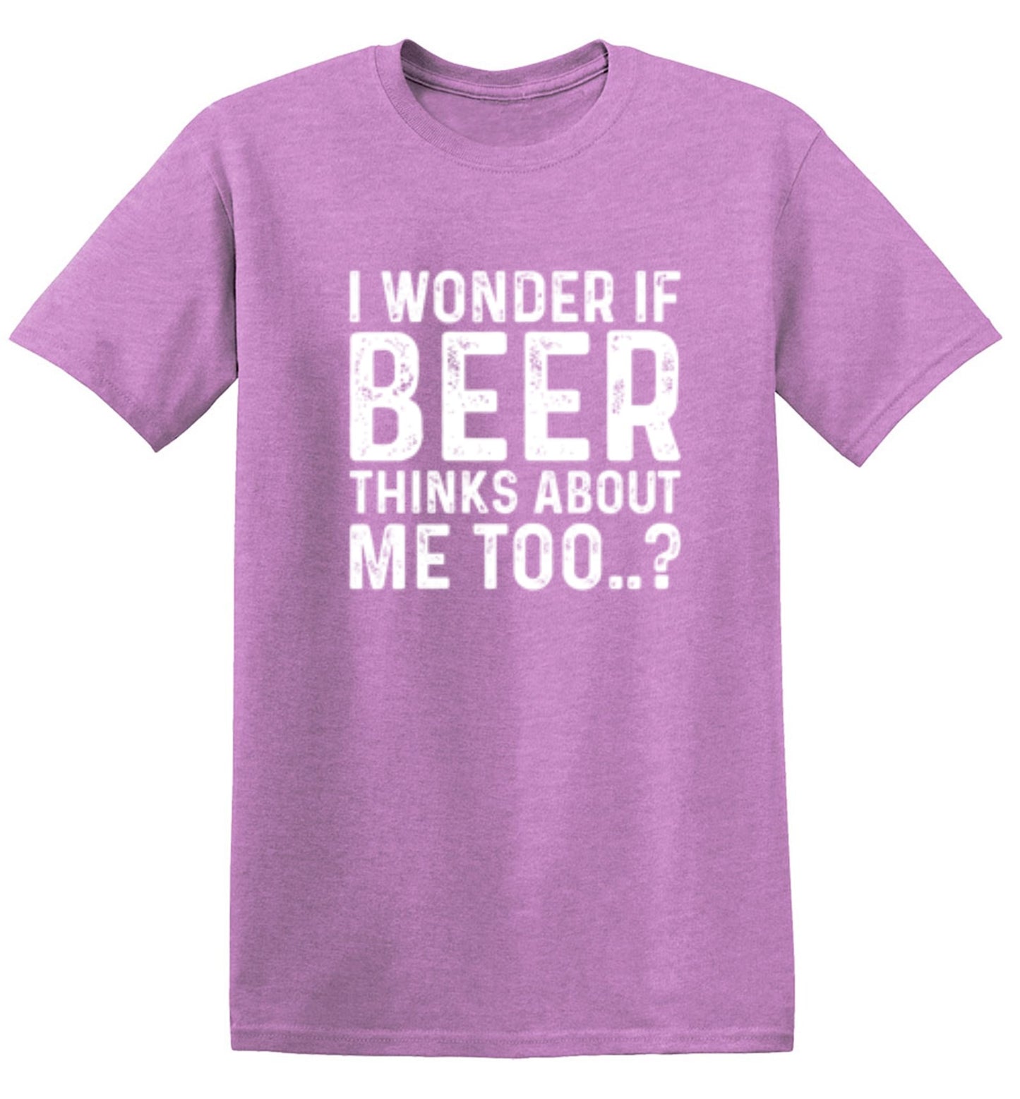 Funny T-Shirts design "I Wonder If Beer Thinks About Me Too..? T-Shirt"