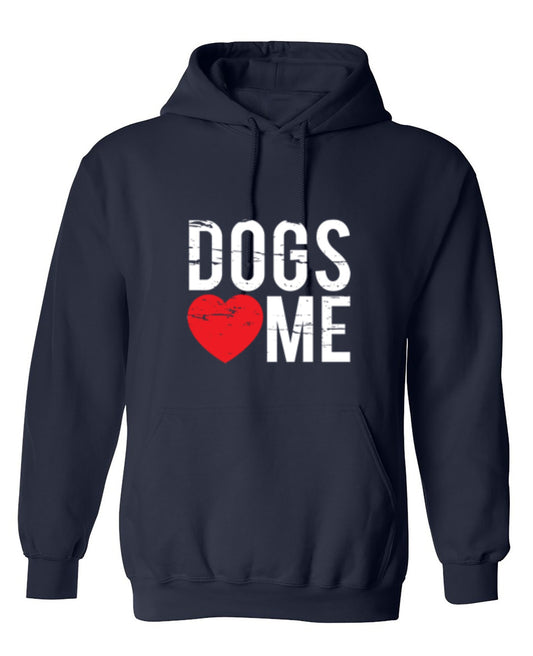 Funny T-Shirts design "Dogs Love Me - Hoodie"