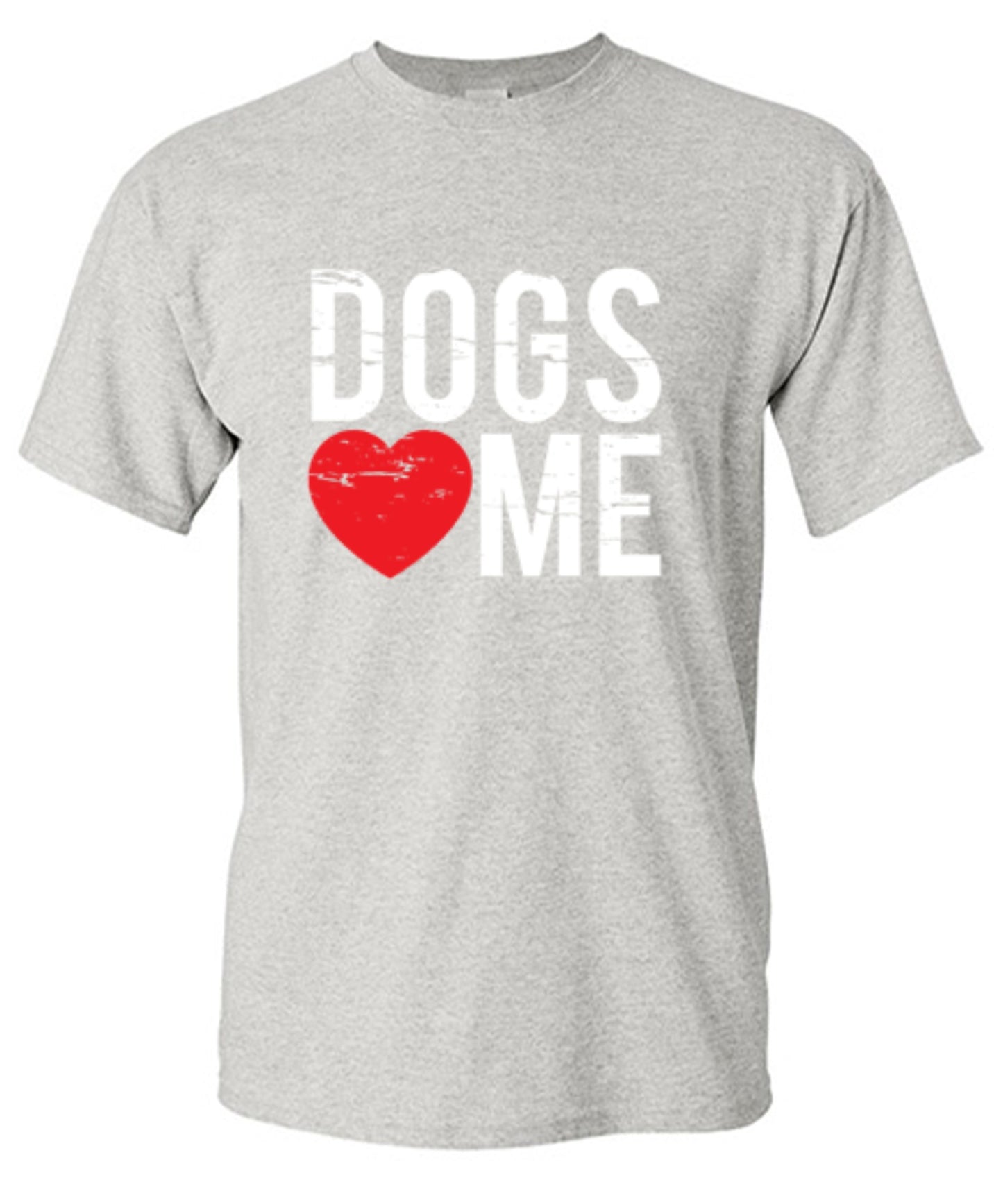Dogs Love Me - Roadkill T-Shirts