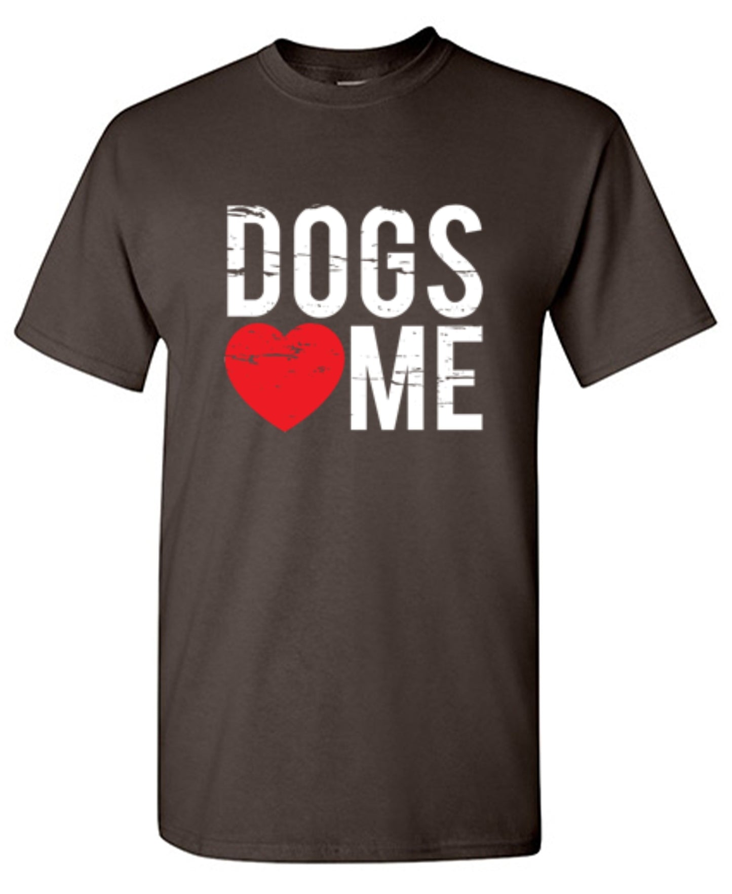 Dogs Love Me - Roadkill T-Shirts