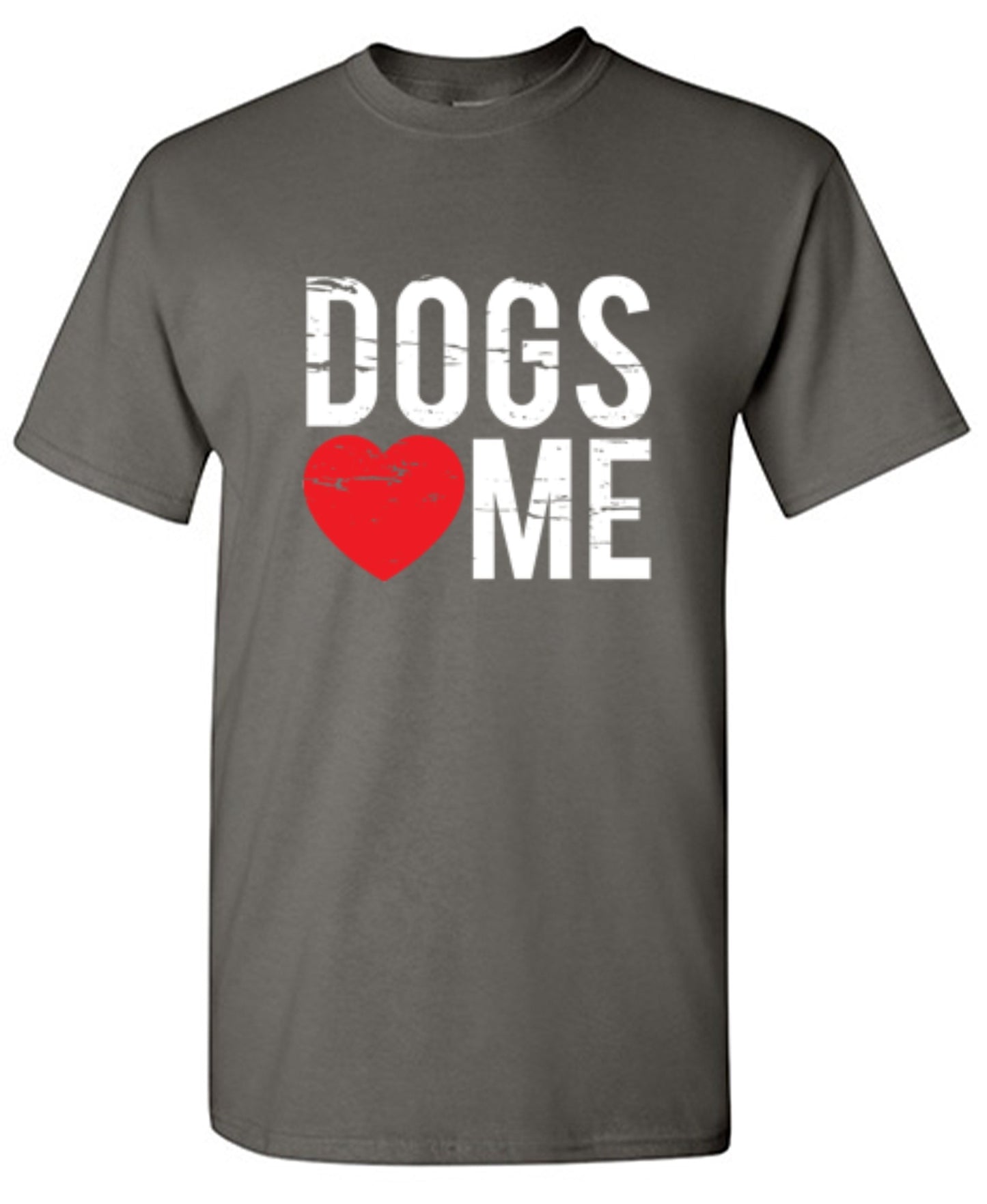 Dogs Love Me - Roadkill T-Shirts