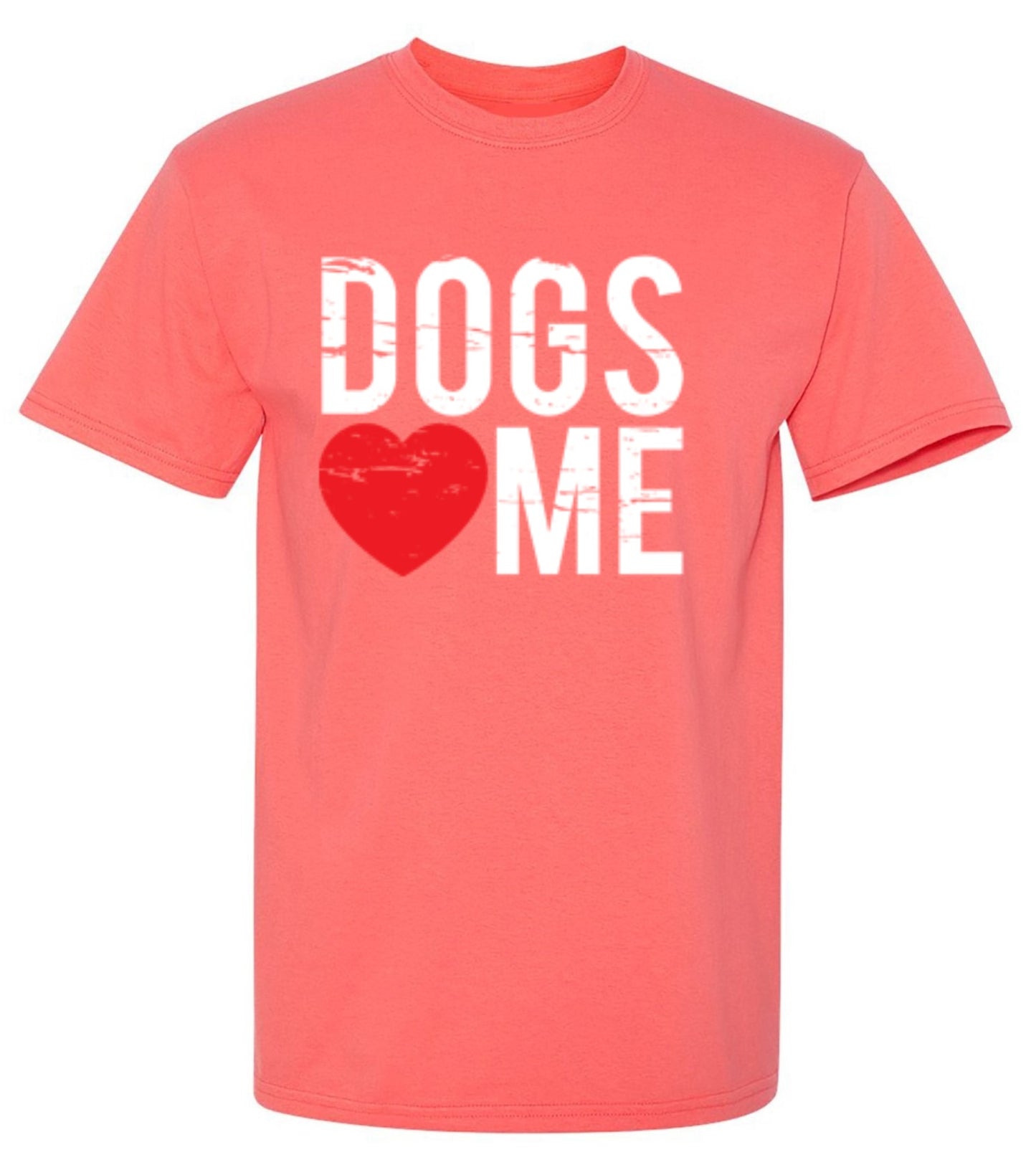 Dogs Love Me - Roadkill T-Shirts