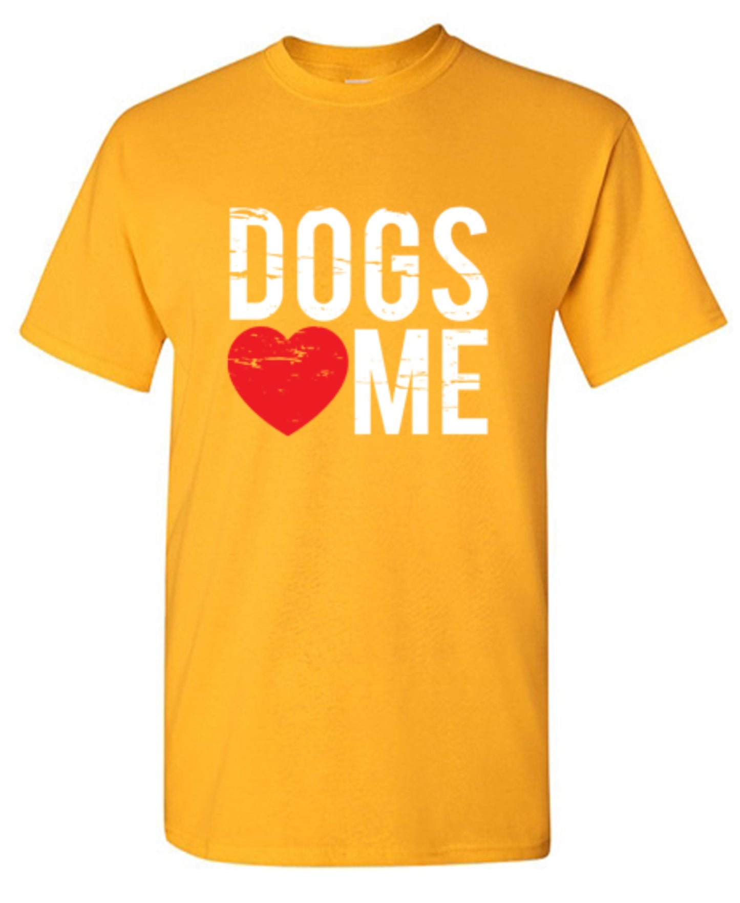 Dogs Love Me - Roadkill T-Shirts