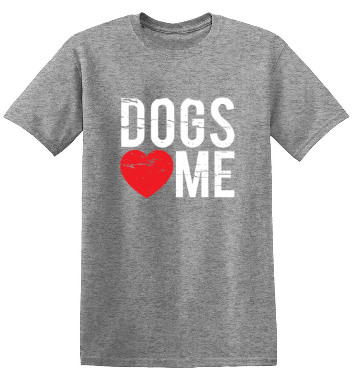 Dogs Love Me - Roadkill T-Shirts