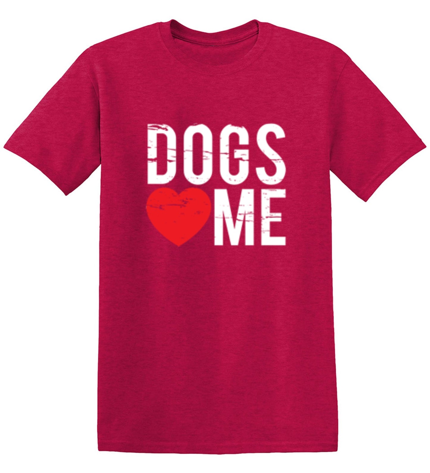 Dogs Love Me - Roadkill T-Shirts
