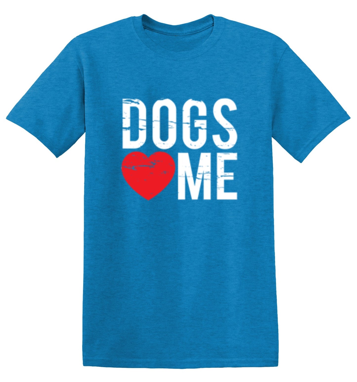 Dogs Love Me - Roadkill T-Shirts