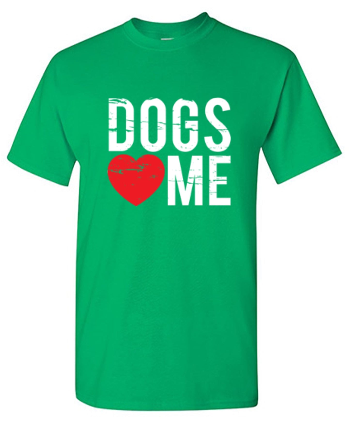 Dogs Love Me - Roadkill T-Shirts