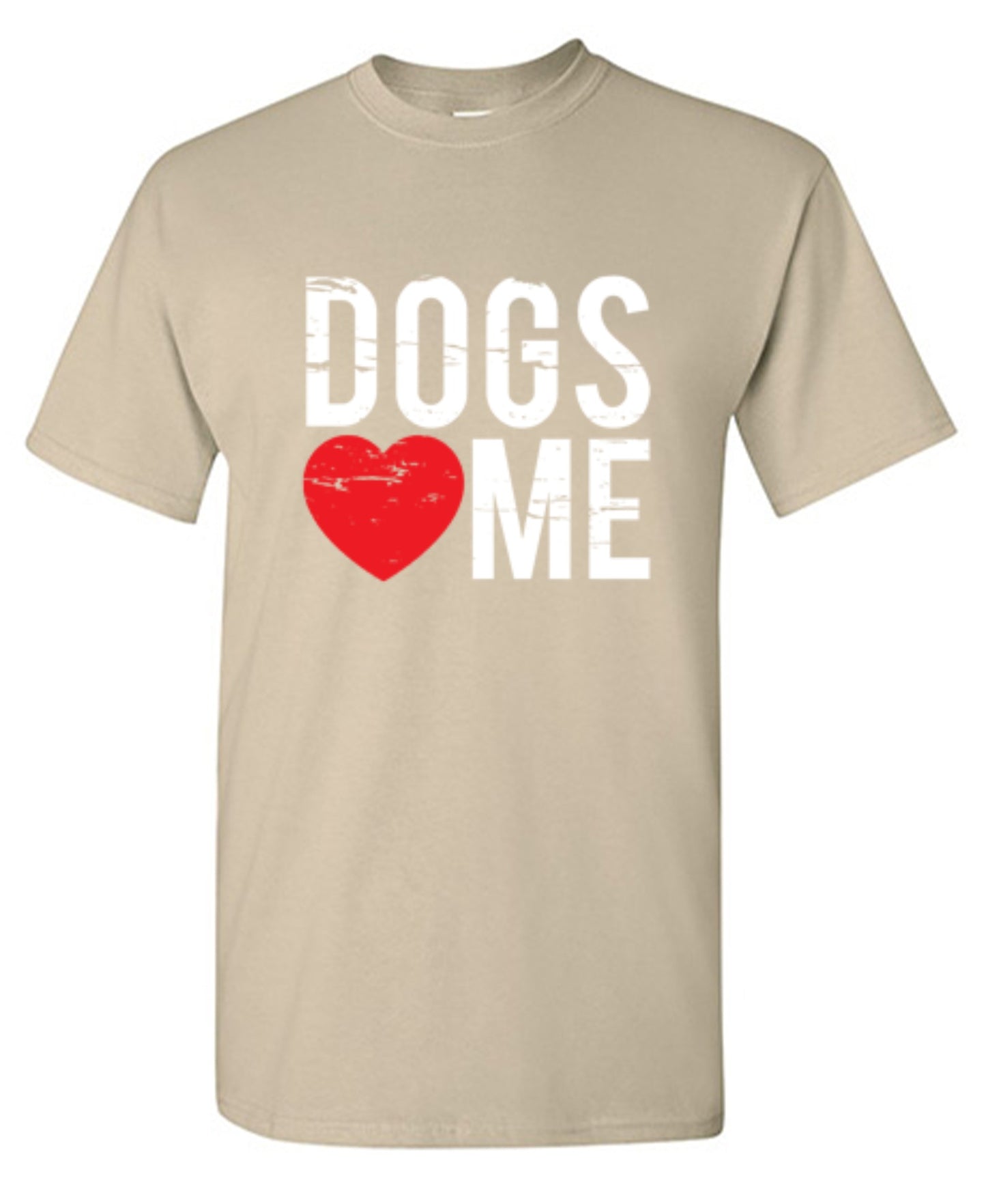 Dogs Love Me - Roadkill T-Shirts