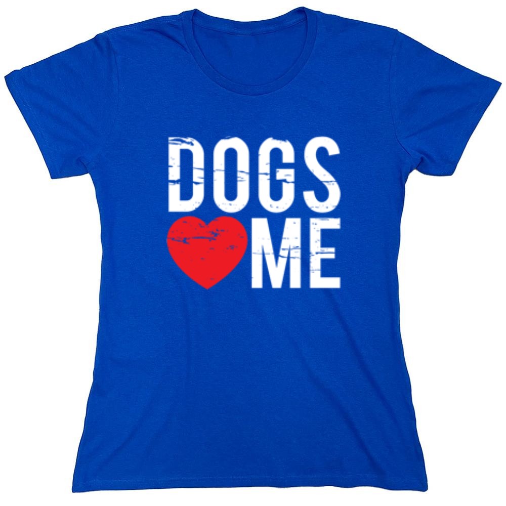 Funny T-Shirts design "Dogs Love Me - Womens"