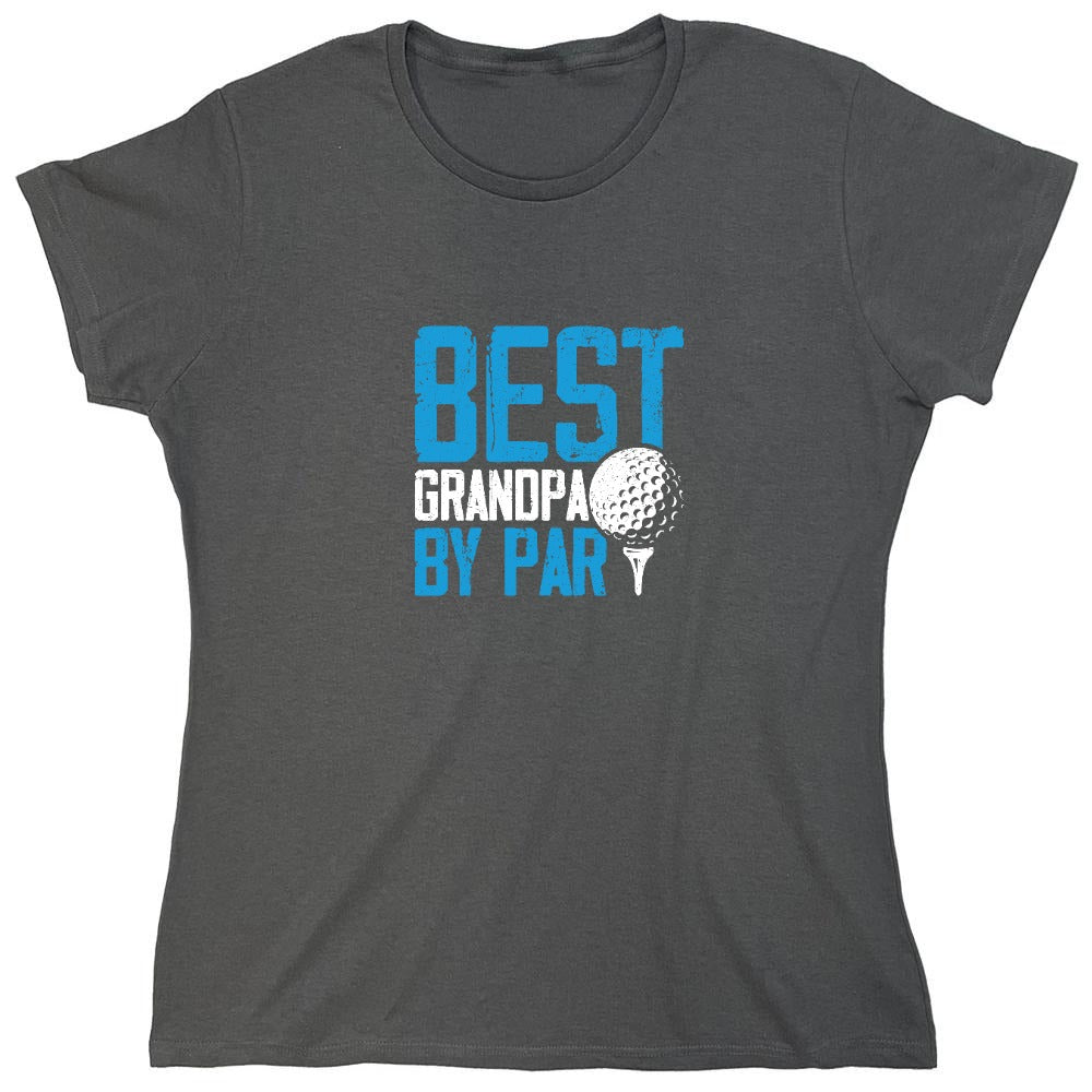 Funny T-Shirts design "Best Grandpa By Par T-Shirt - Womens"