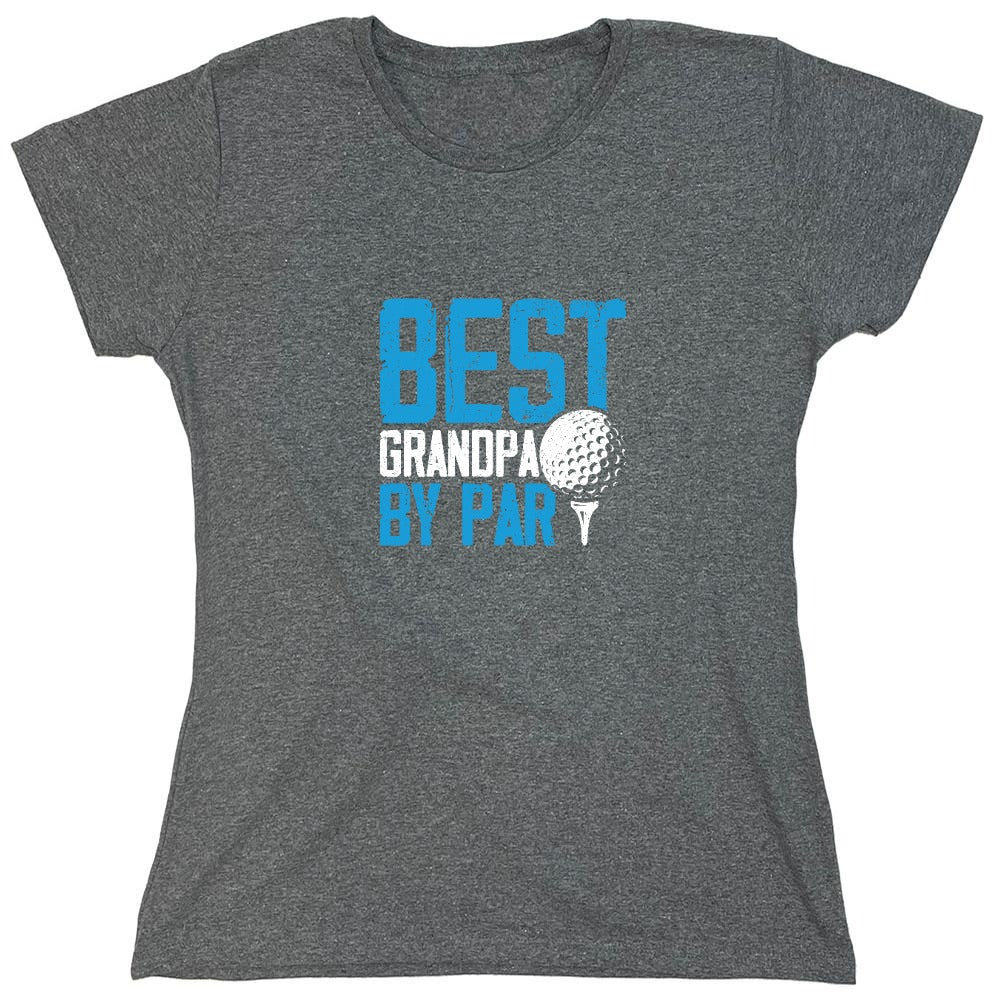 Funny T-Shirts design "Best Grandpa By Par T-Shirt - Womens"