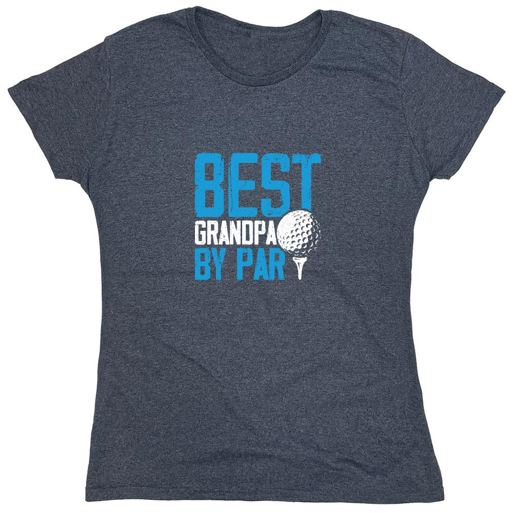 Funny T-Shirts design "Best Grandpa By Par T-Shirt - Womens"