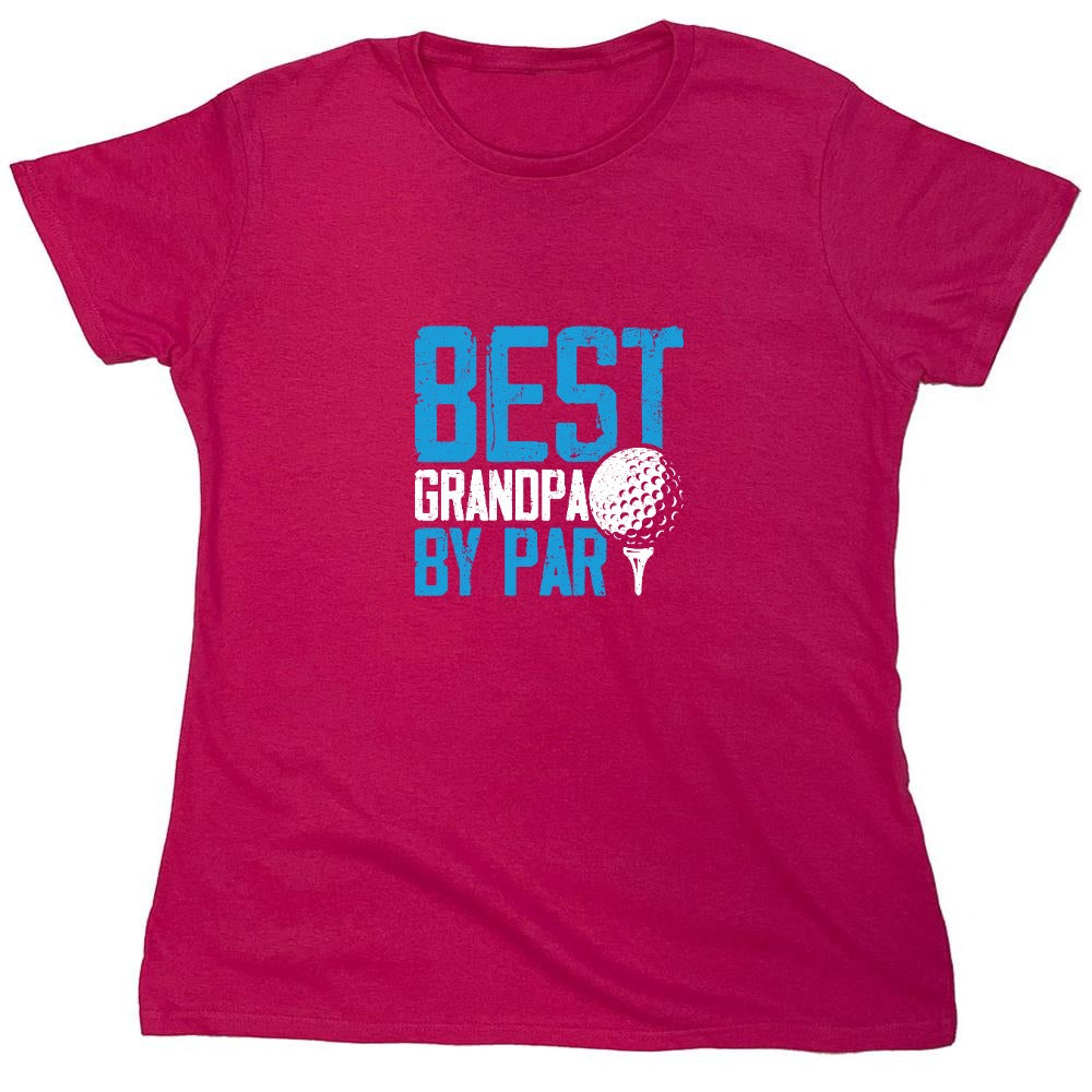 Funny T-Shirts design "Best Grandpa By Par T-Shirt - Womens"