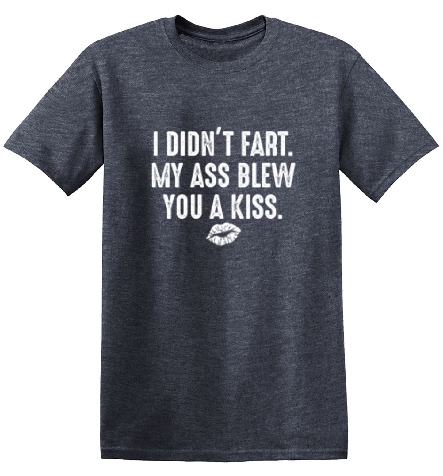 Funny T-Shirts design "I Didn't Fart. My Ass Blew You A Kiss. - Youth"