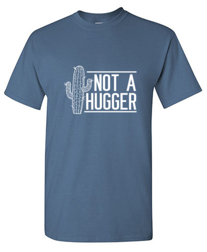 Funny T-Shirts design "Not A Hugger  T-Shirt"