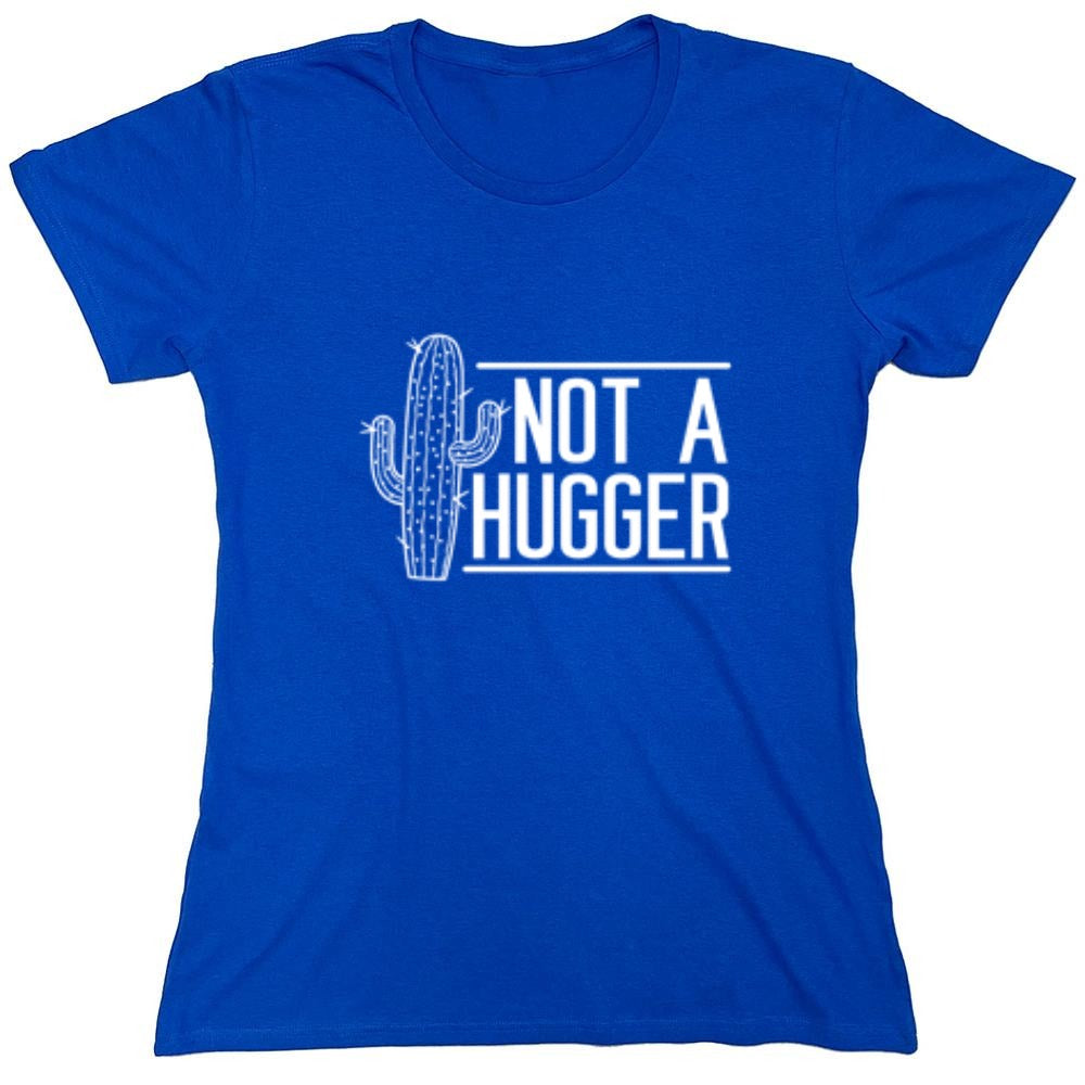 Funny T-Shirts design "Not A Hugger  T-Shirt - Womens"