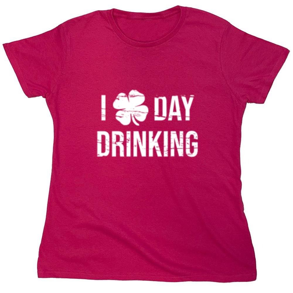 Funny T-Shirts design "I Love Day Drinking"