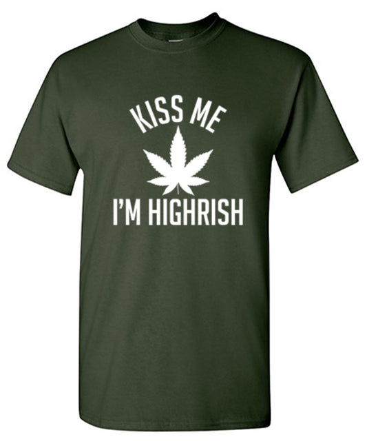 Funny T-Shirts design "Kiss My I'm Highrish T-Shirt"
