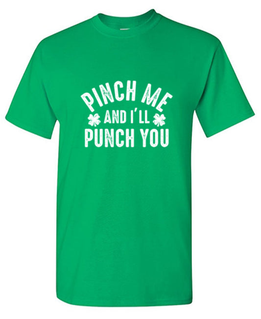 Funny T-Shirts design "Pinch Me And I'll Punch You"