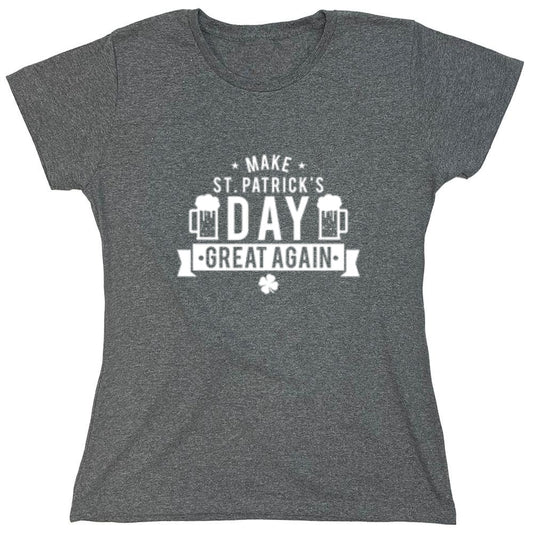 Funny T-Shirts design "Make St. Patrick's Day Great Again - Womens"