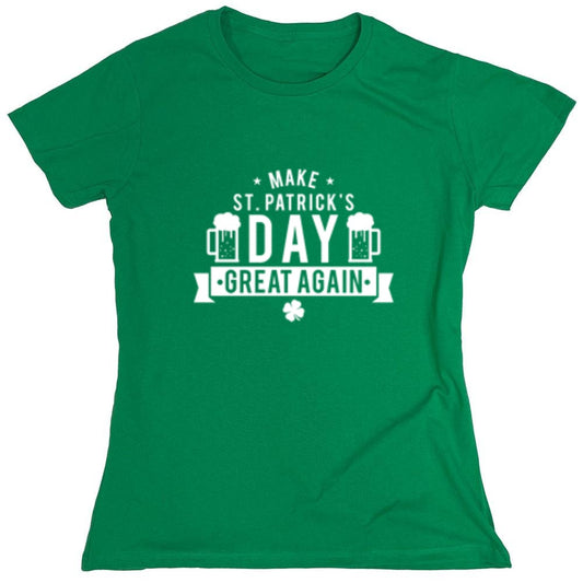 Funny T-Shirts design "Make St. Patrick's Day Great Again - Womens"