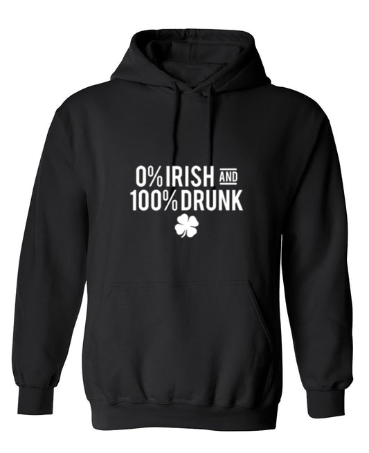 Funny T-Shirts design "0% Irish And 100% Drunk - Hoodie"