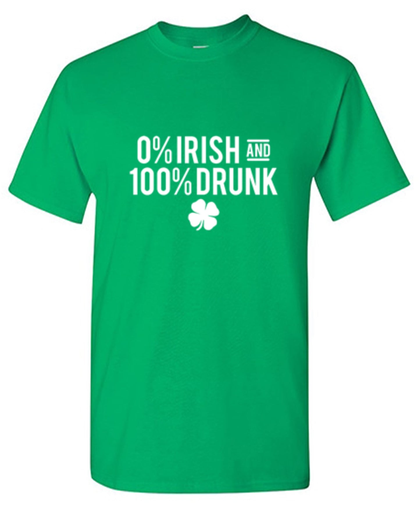 Funny T-Shirts design "0% Irish And 100% Drunk"