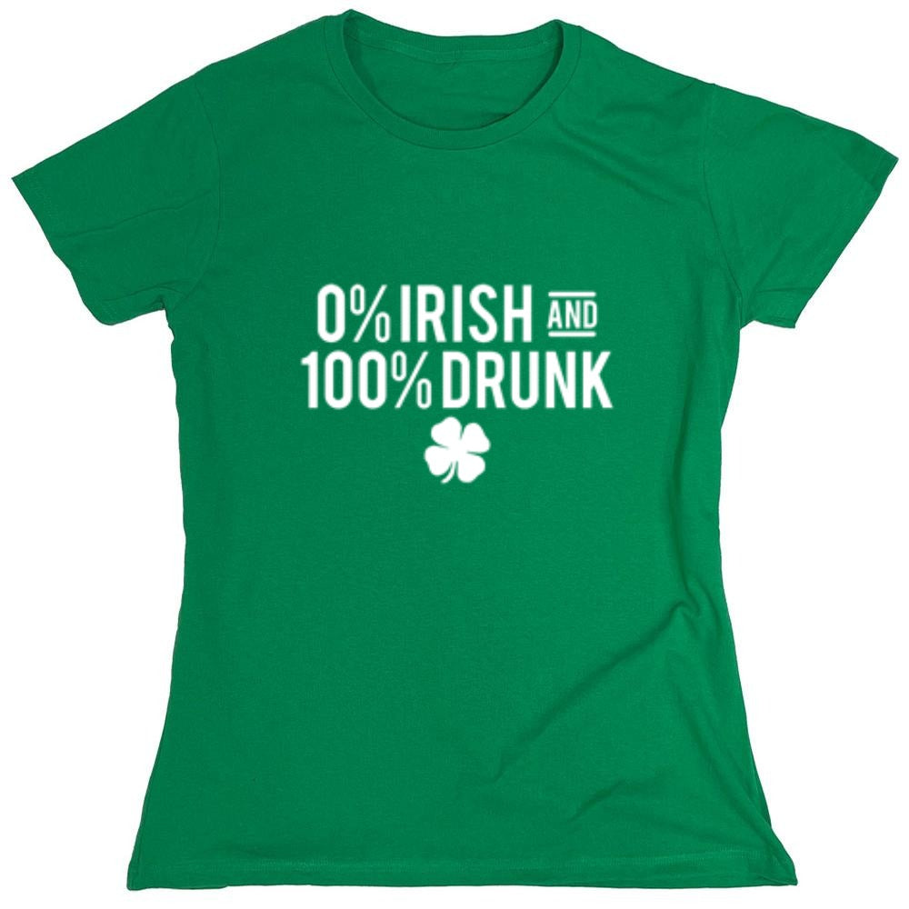 Funny T-Shirts design "0% Irish And 100% Drunk"