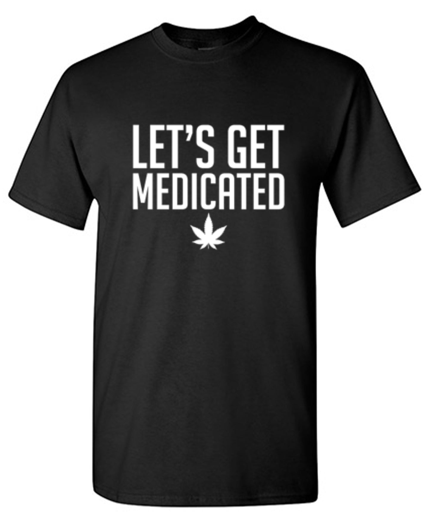 Funny T-Shirts design "Lets Get Medicated"