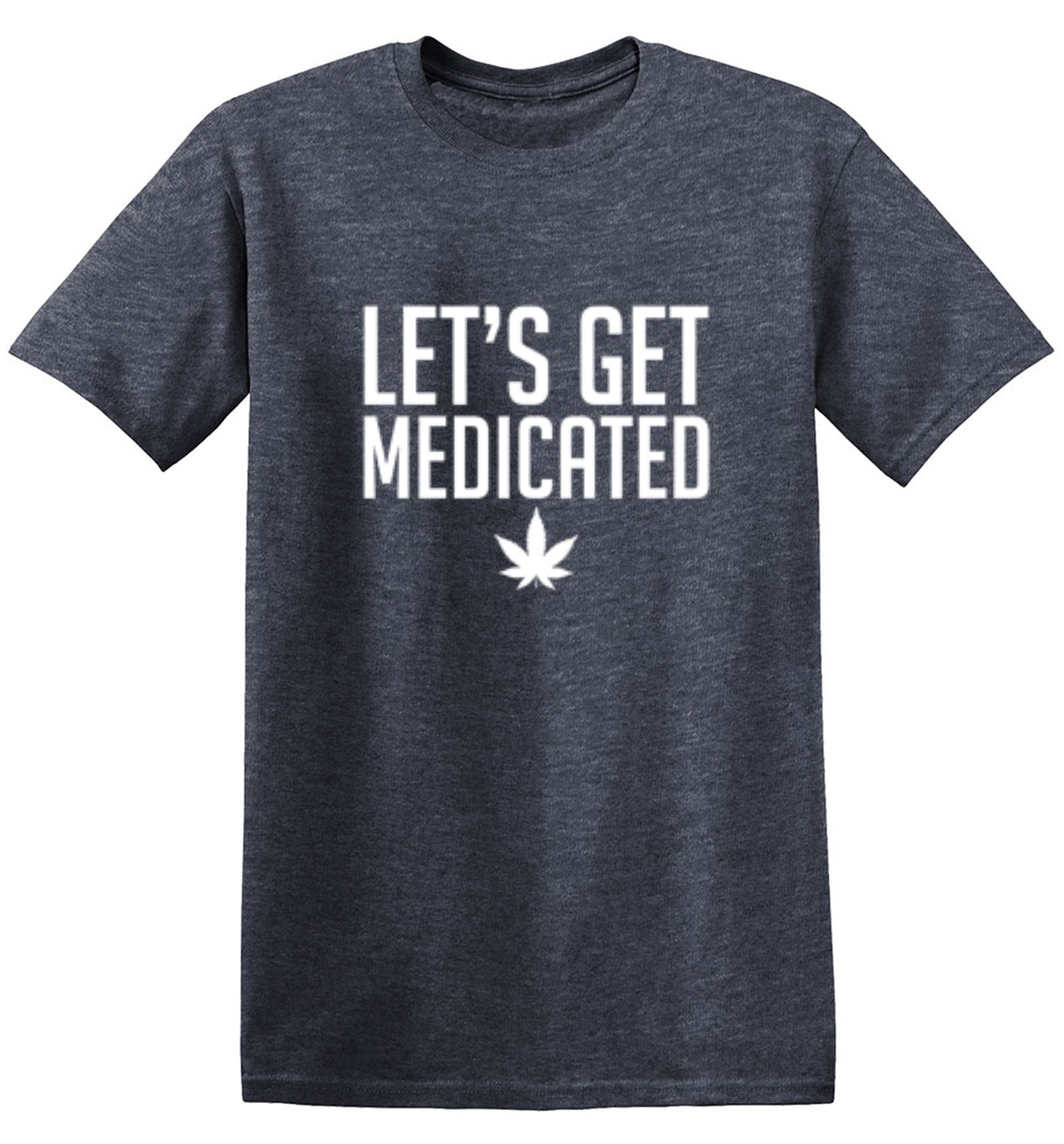 Funny T-Shirts design "Lets Get Medicated"