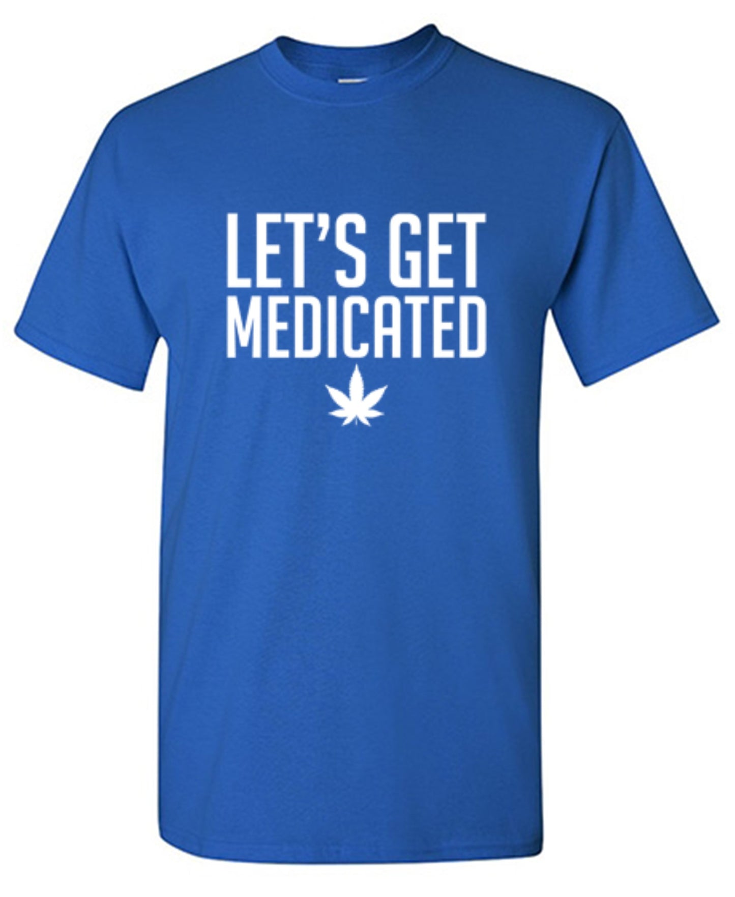 Funny T-Shirts design "Lets Get Medicated"