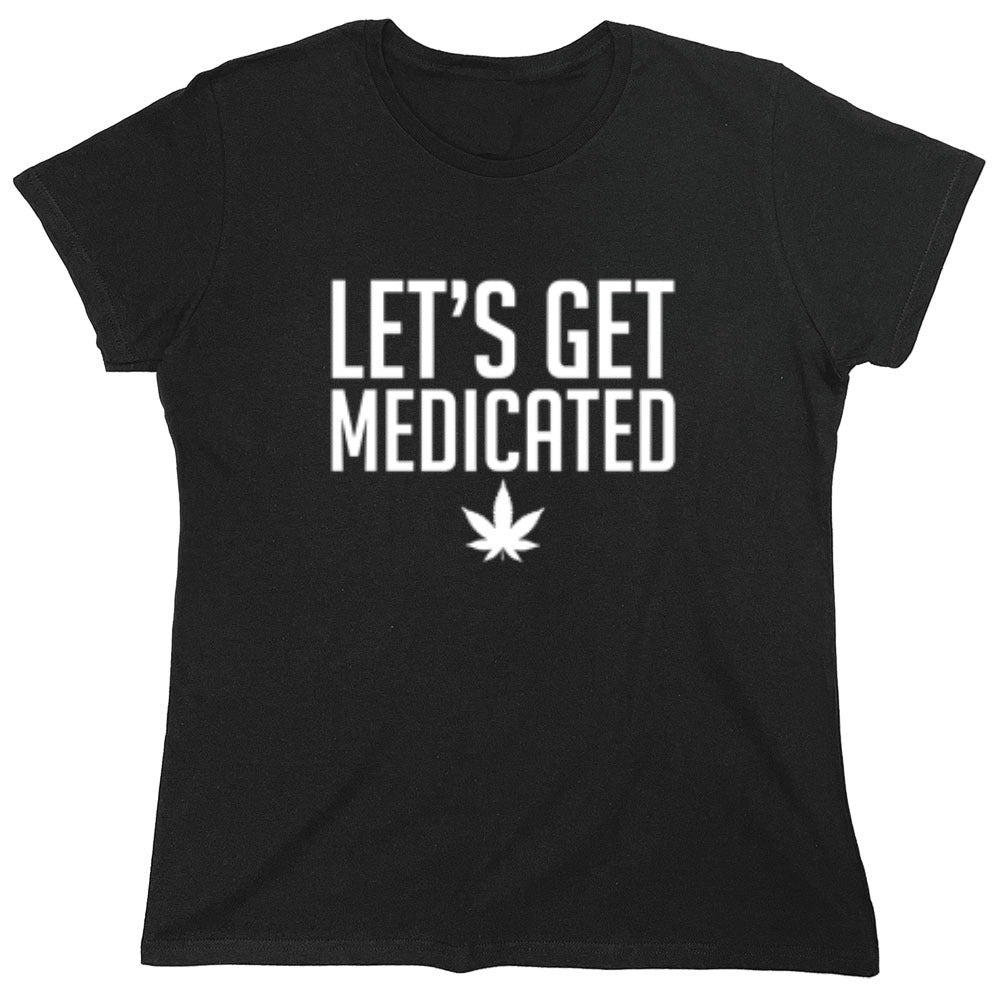 Funny T-Shirts design "Lets Get Medicated"