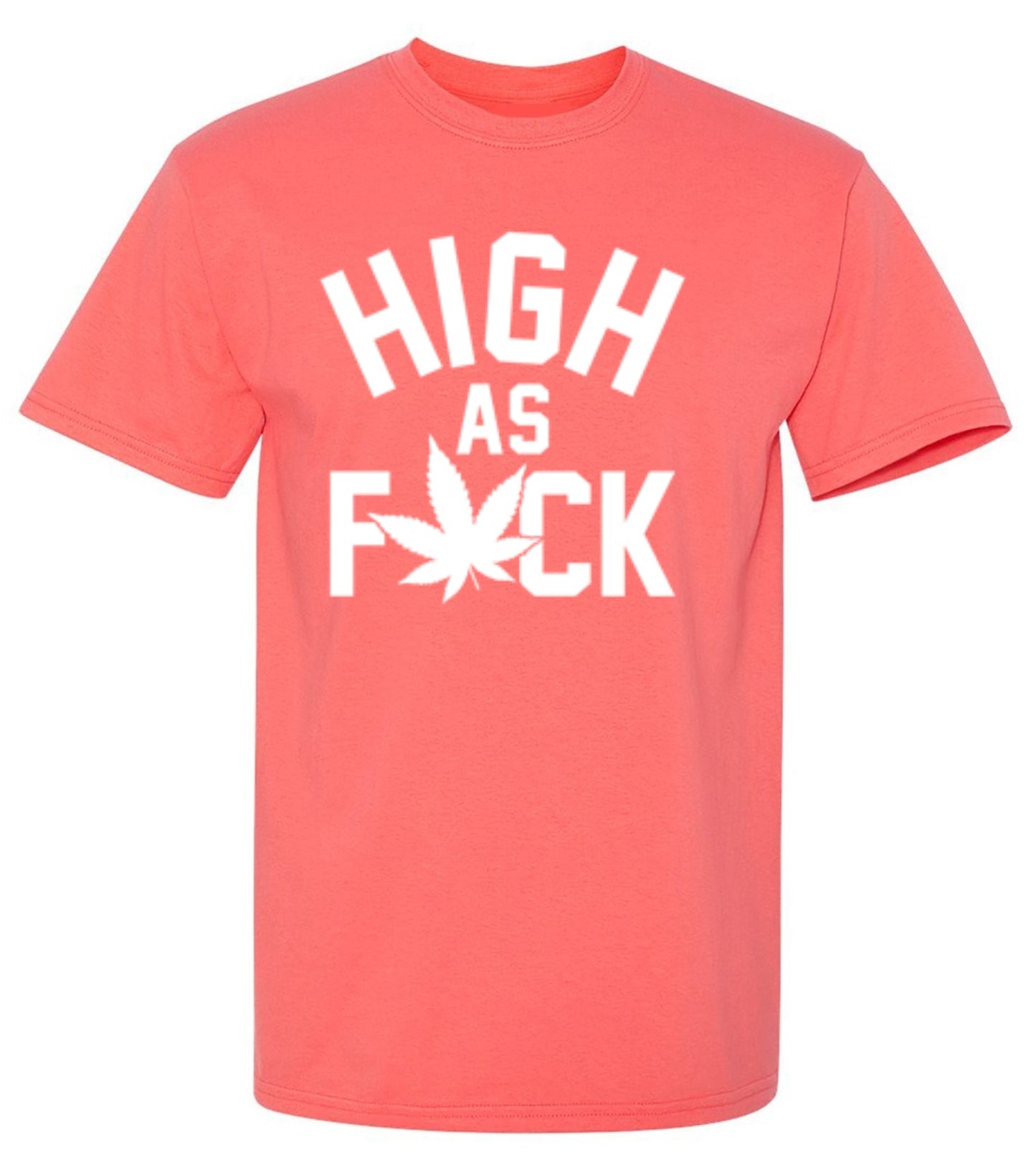 Funny T-Shirts design "High As Fuck"