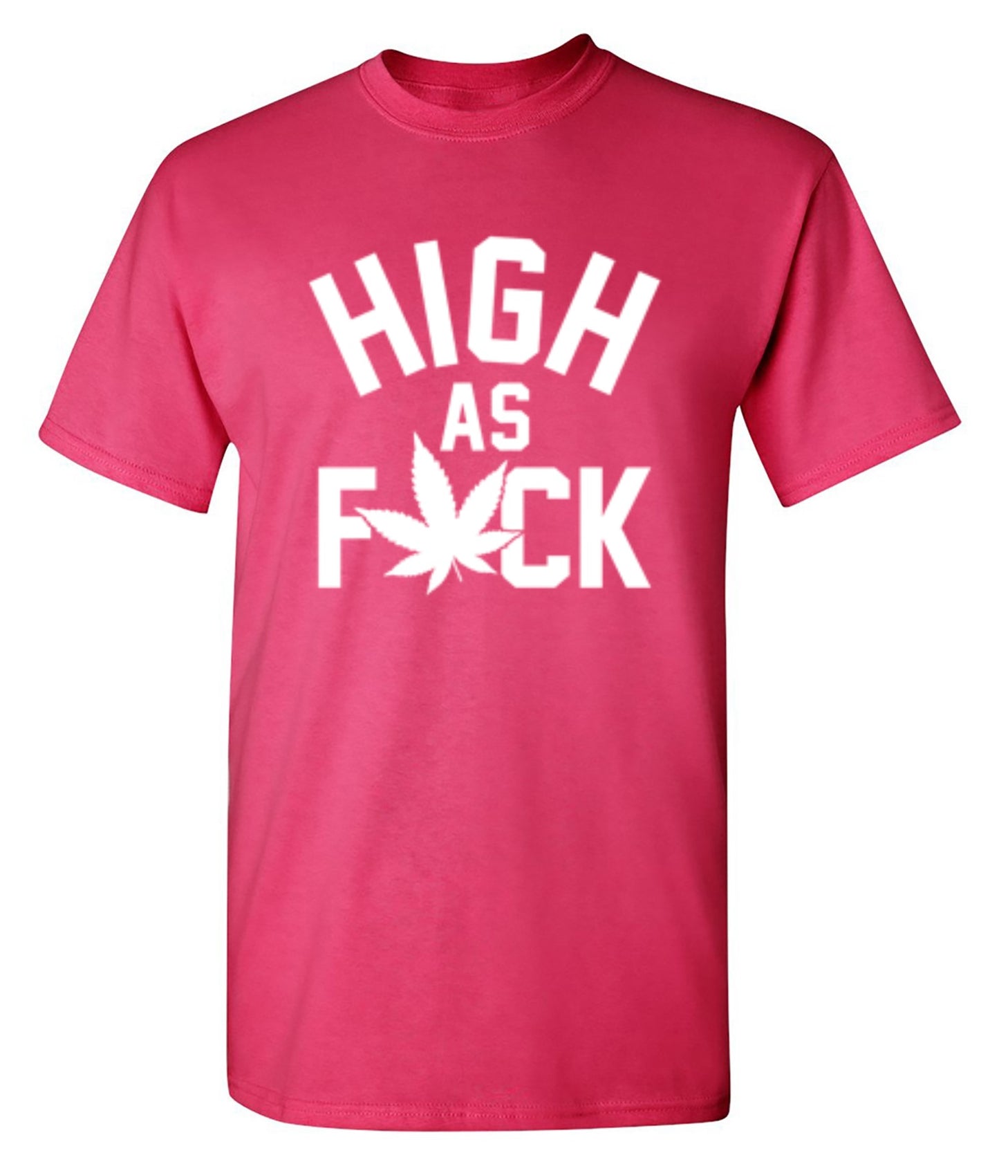 Funny T-Shirts design "High As Fuck"