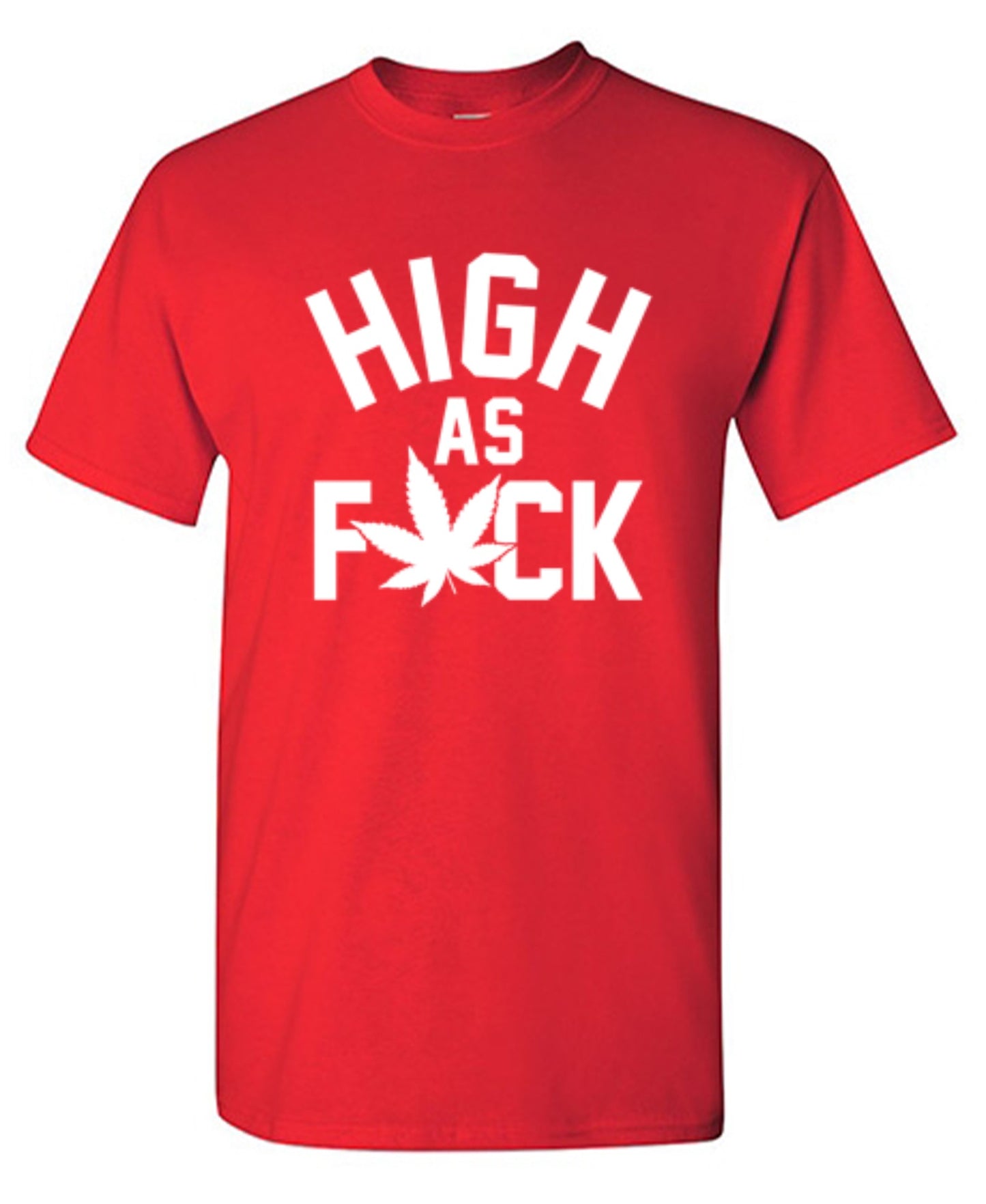 Funny T-Shirts design "High As Fuck"