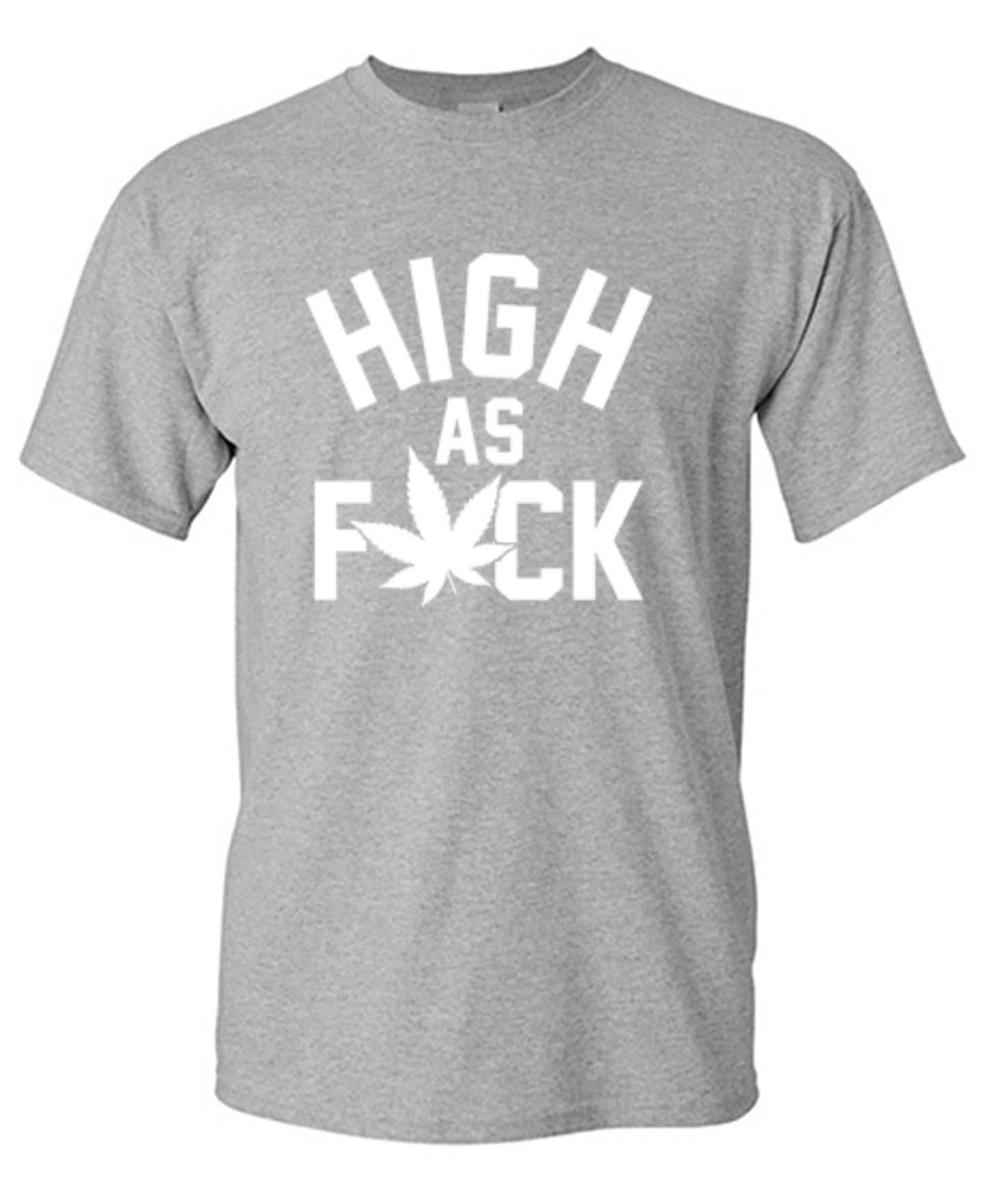 Funny T-Shirts design "High As Fuck"