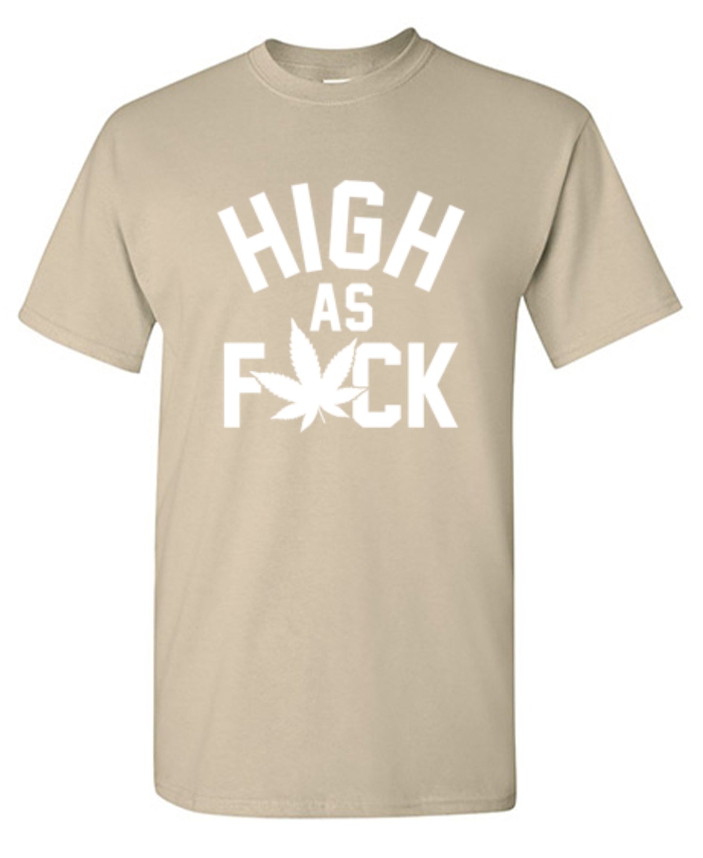 Funny T-Shirts design "High As Fuck"