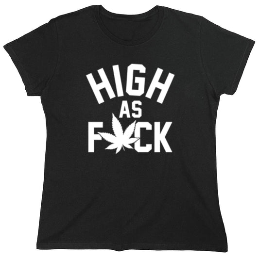 Funny T-Shirts design "High As Fuck - Womens"