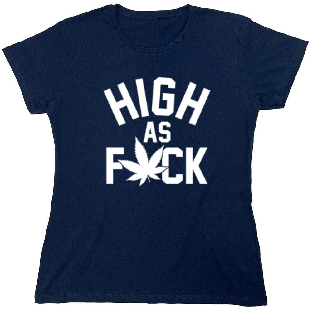 Funny T-Shirts design "High As Fuck"