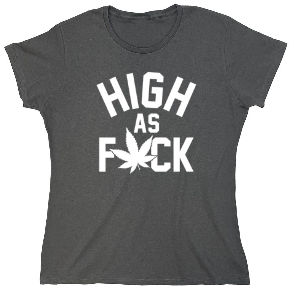 Funny T-Shirts design "High As Fuck"