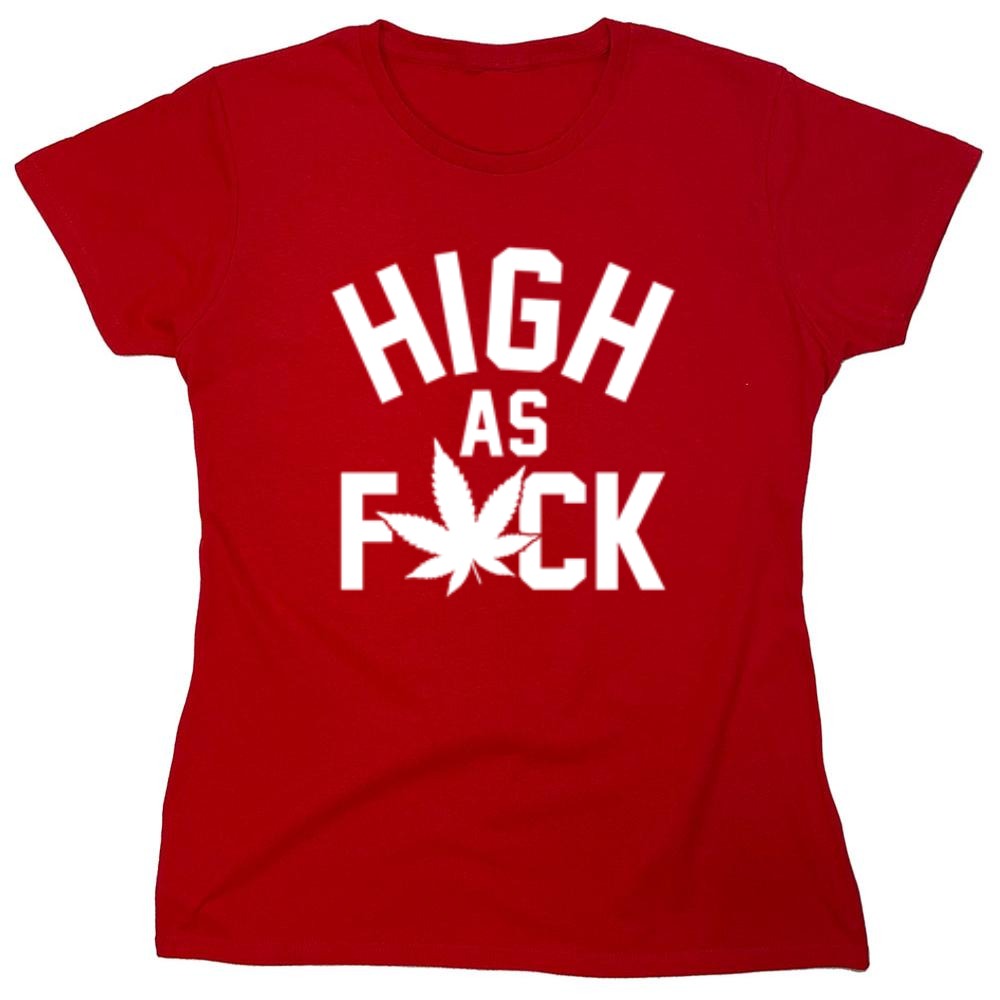 Funny T-Shirts design "High As Fuck"