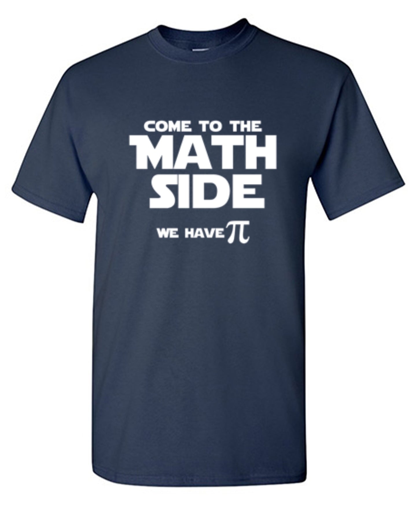Funny T-Shirts design "Come To The Math Side We Have Pi  T-Shirt"